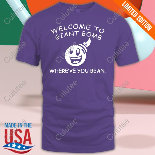 Official Welcome To Giant Bomb Where've You Bean Shirt