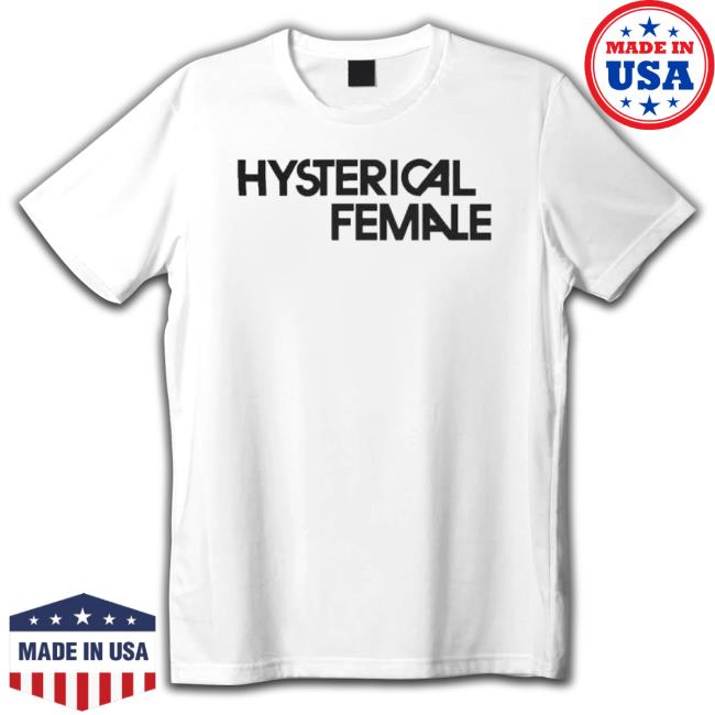 Hysterical Female Hoodie