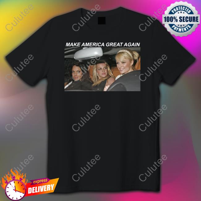 Paris Hilton Britney Spears And Lindsay Lohan Make America Great Again Long Sleeve T Shirt Abeardedhero