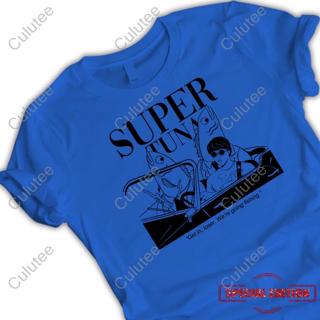 Souper Tuna Merchandise Super Tuna Get In Loser We're Going Fishing TankTop