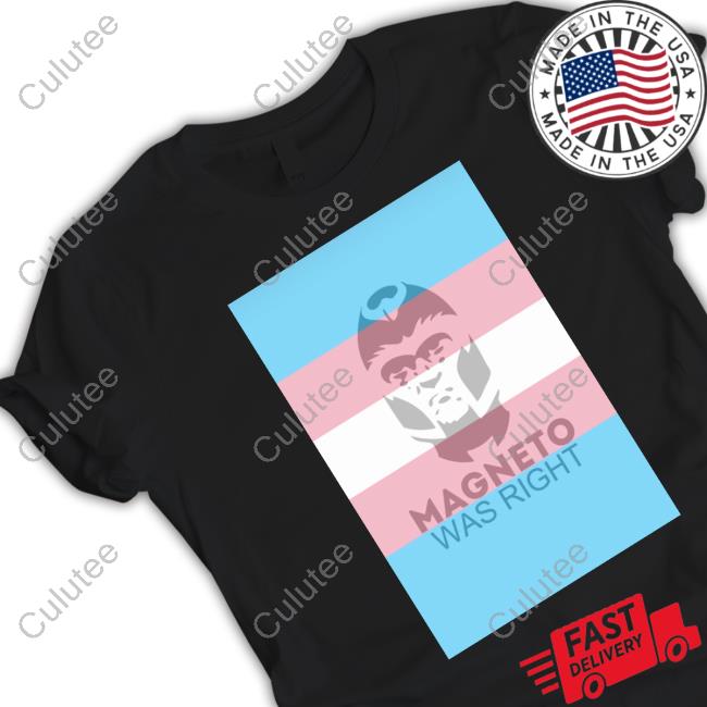 Magneto Was Right Transgender Flag Tee