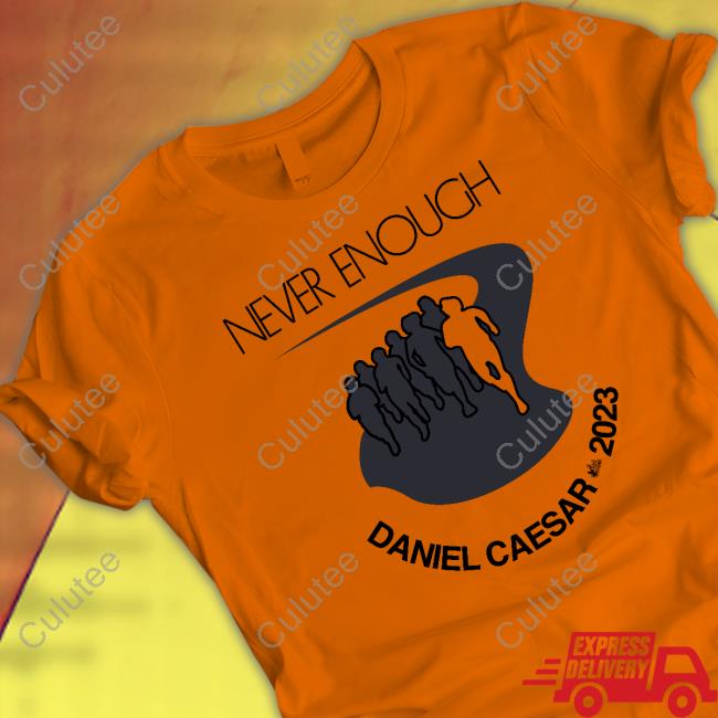 Daniel Caesar Merch Never Enough Daniel Caesar 2023 T Shirt Danielcaesar