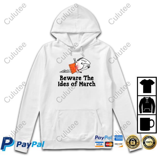 Beware The Ides Of March Shirts