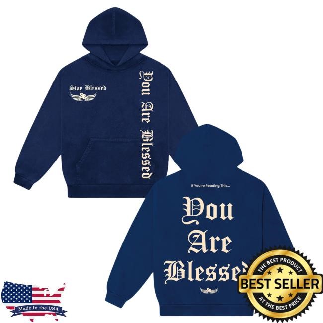 Stay Blessed – You Are Blessed Hood – Back | Buy Stay Blessed Official