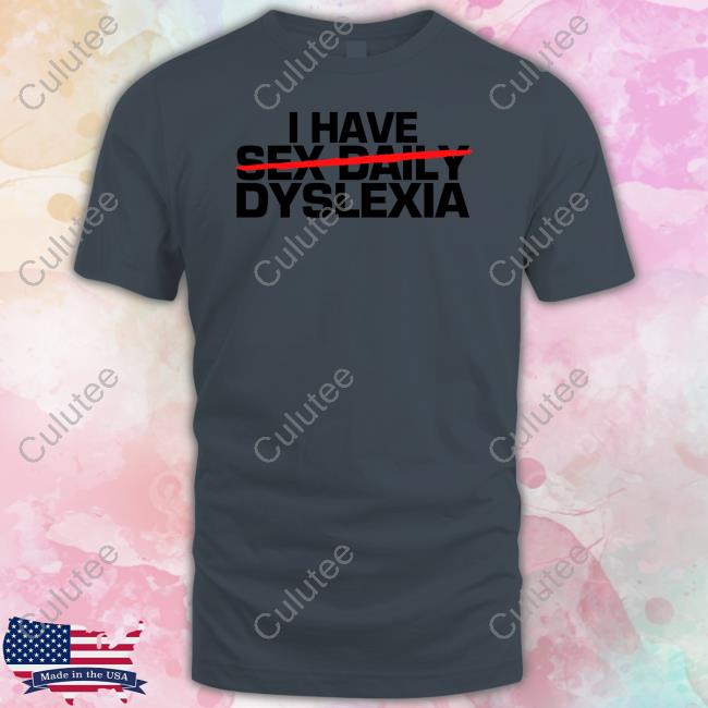 Official Jerry O'Connell I Have Sex Daily Dyslexia Tee Shirt