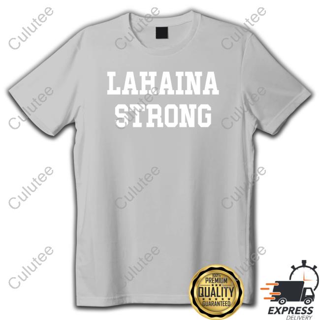 Official Lahaina Strong Shirt