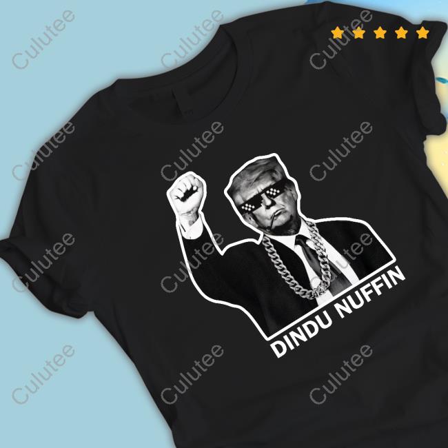 Trump Dindu Nuffin New Shirt