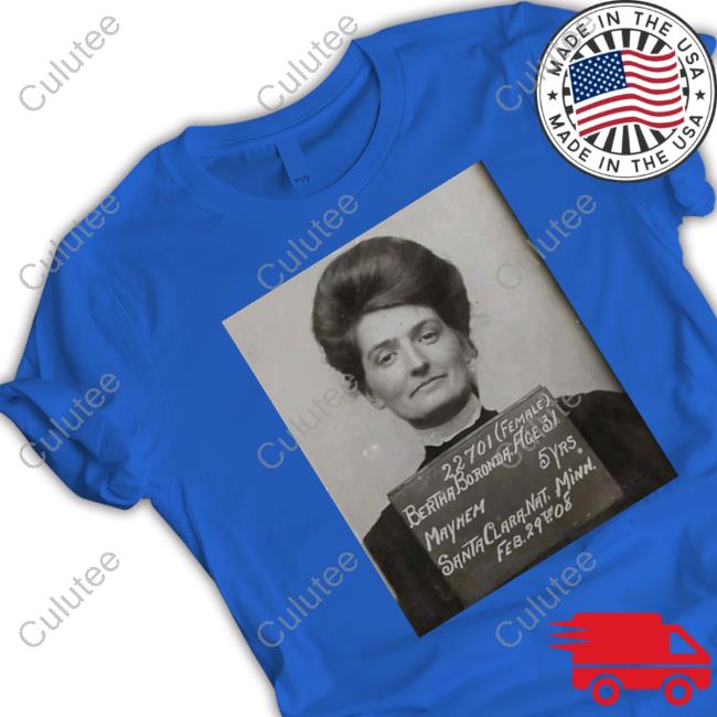 Bertha Boronda T Shirt
