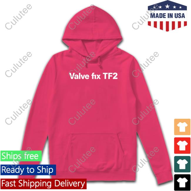 Valve Fix Tf2 T Shirt Theunusuallee