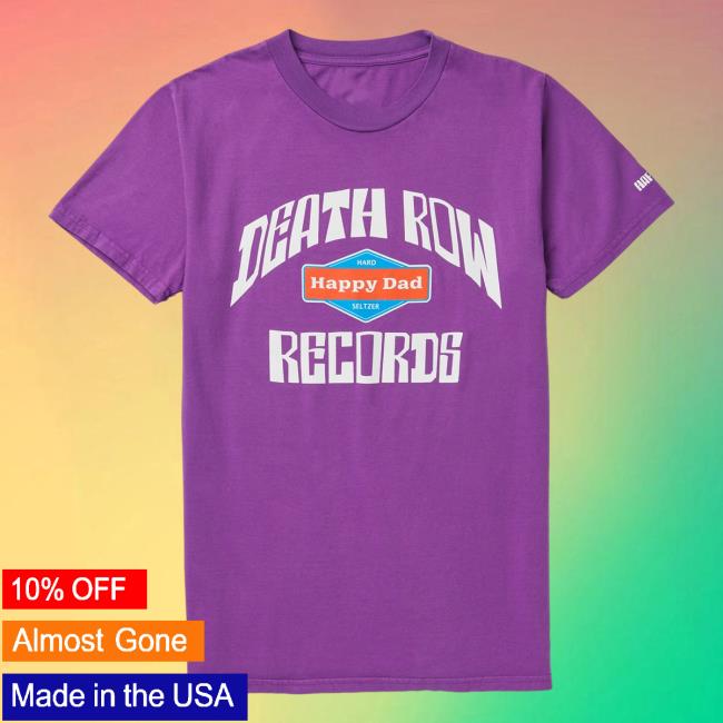 Happy Dad Hard Seltzer Clothing Store Shop Merch Happy Dad X Death Row Grape Tee Shirt Happydad
