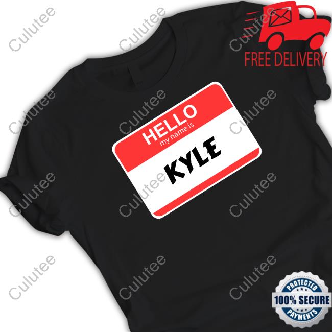 Official Hello My Name Is Kyle Shirt