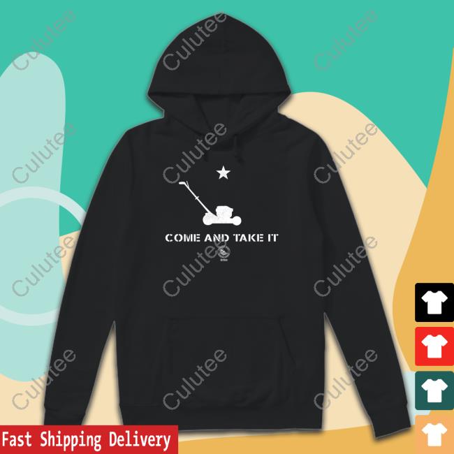 Come And Take It Mowing Shirt 2023 Season