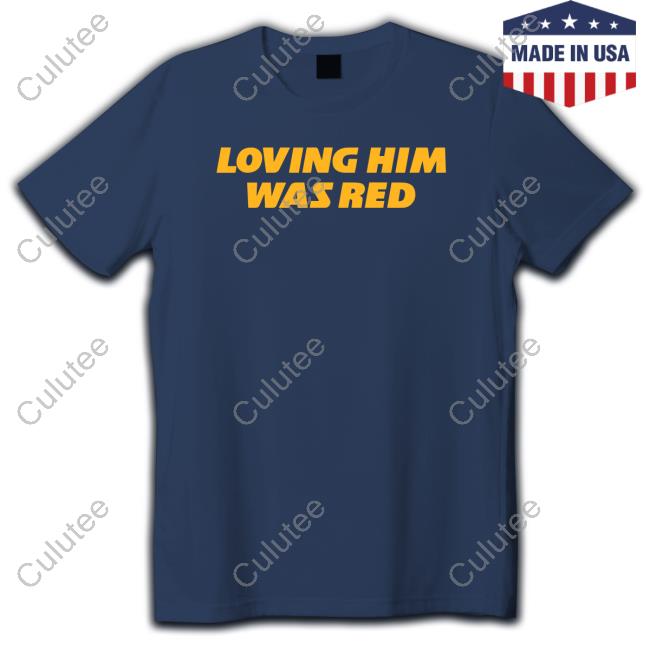 Loving Him Was Red T-Shirt