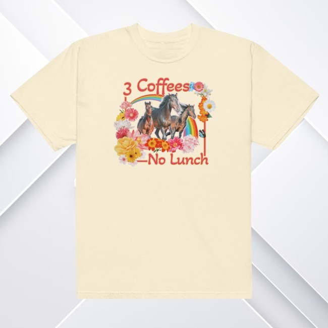 Gotfunnymerch 3 Coffees No Lunch T Shirt