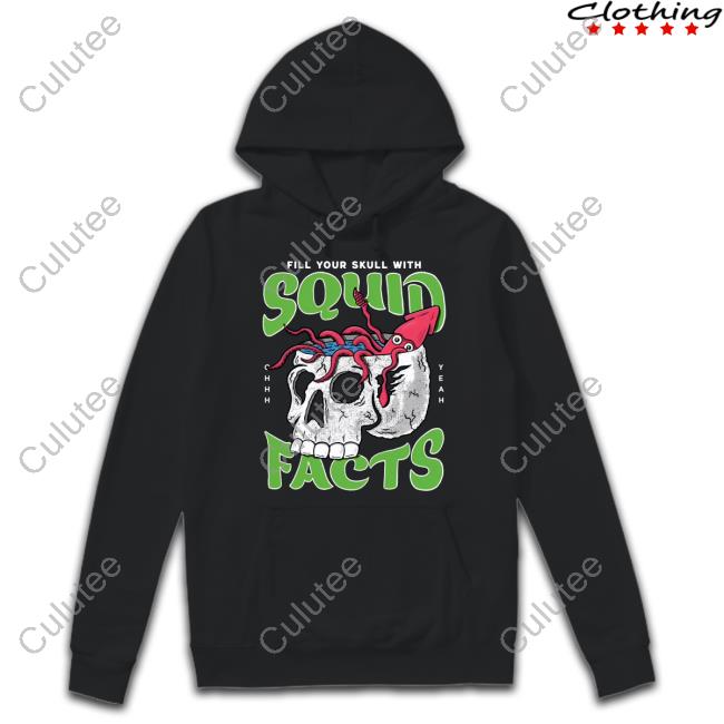 Squid Facts Merch Fill Your Skull With Squid Facts Tee Shirt