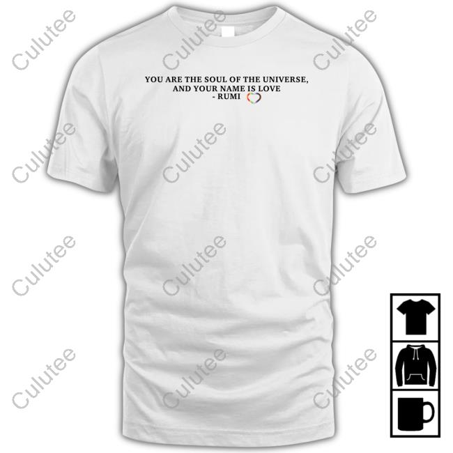 Official Jennifer Lopez You Are The Soul Of The Universe And Your Name Is Love Rumi Shirt