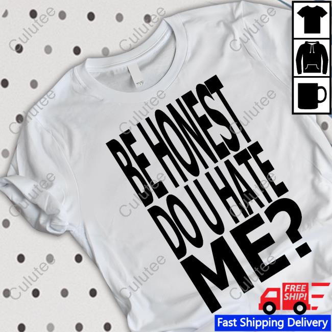 Be Honest Do U Hate Me TankTop
