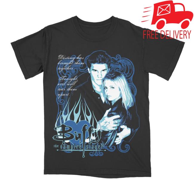 Studio House Designs Buffy & Angel Desting Has Brought Them Together Tonight Evil Will Tear Them Apart Tshirt Studiohouse Designs