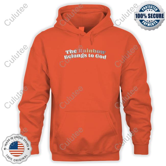 The Rainbow Belongs To God Hoodie