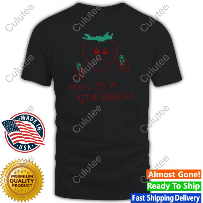Summer Laundry Shop This Is A Strobbery Shirt Shirts That Go Hard