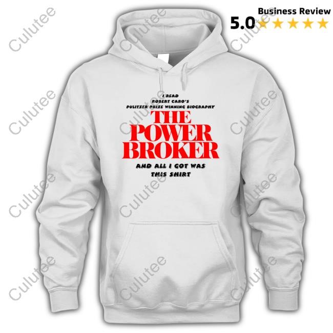 I Read Robert Caro's Pulitzer Prize Winning Biography The Power Broker Top Shirt