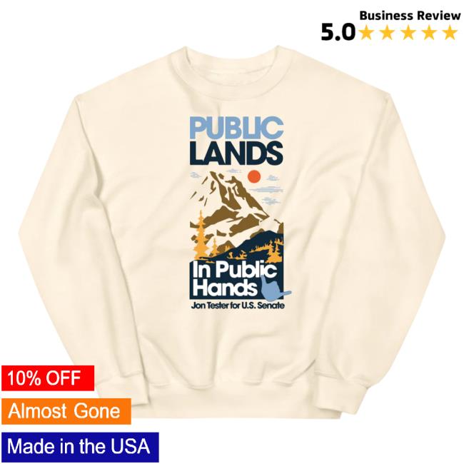 Jon Tester Merch Store Public Lands In Public Hands Jon Tester For U.S. Senate Hoodie