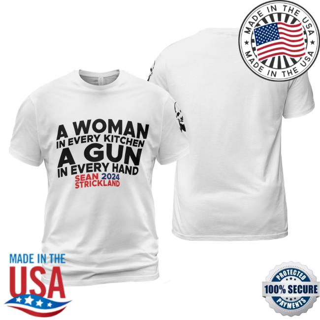 A Woman In Every Kitchen A Gun In Every Hand Shirt