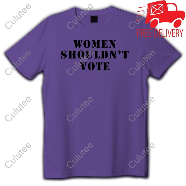 Bad Billy Pratt Women Shouldn't Vote Shirt