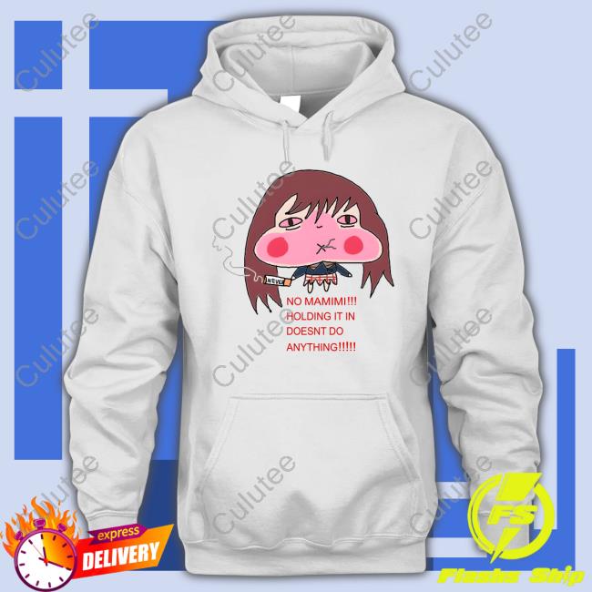 Official No Mamimi Holding It In Doesnt Do Anything Tee