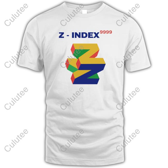 Z-Index 9999 Attractive Shirt