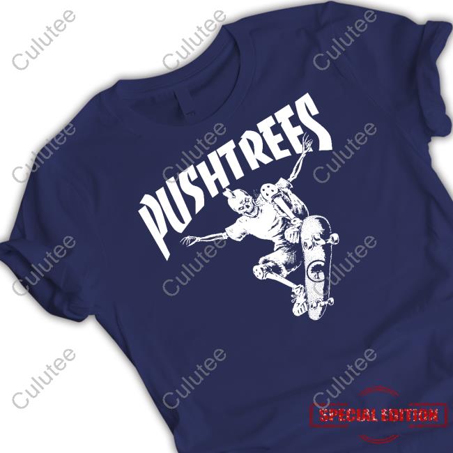 Push Trees Merch Skate Or Die T Shirts