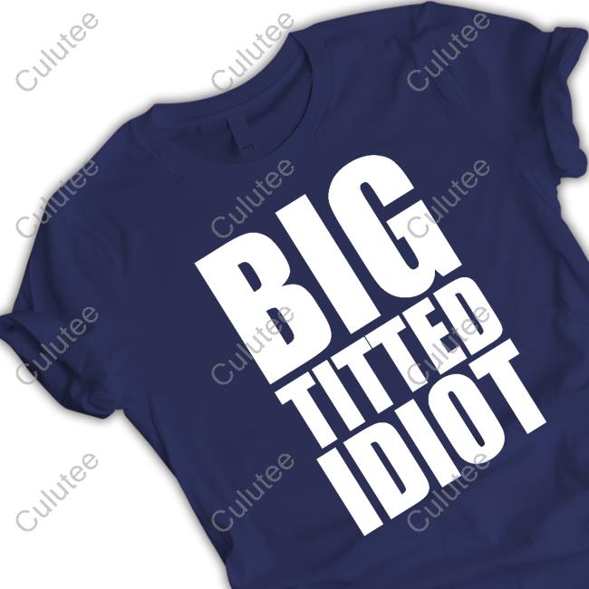 Official Pro Wrestling Tees Big Titted Idiot Tee