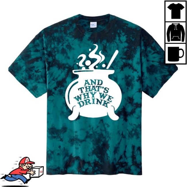 Official And Thats Why We Drink Merch Witch’S Brew T-Shirt
