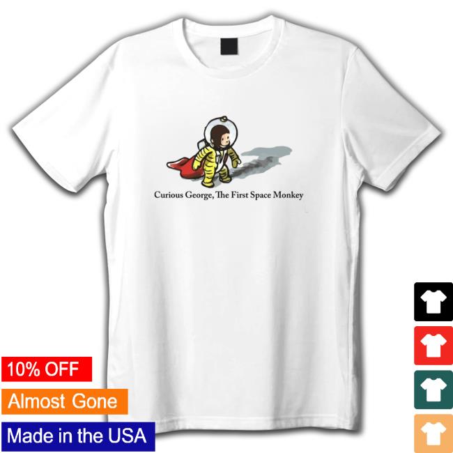 Official Curious George The First Space Monkey Shirt