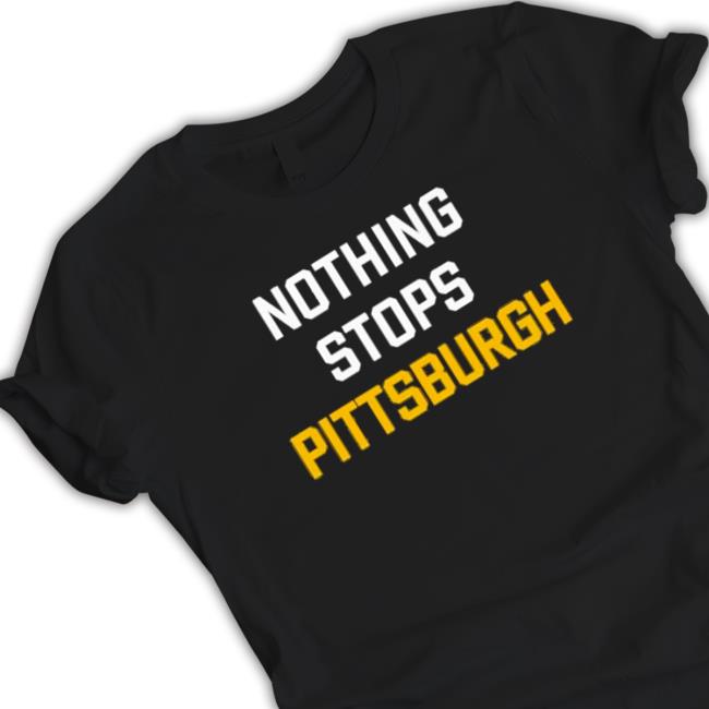 Official Nothing stops Pittsburg Sweatshirt