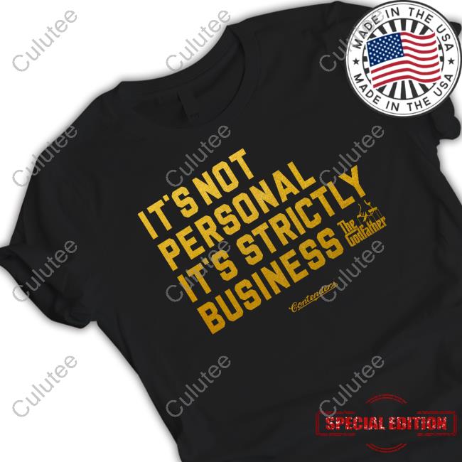 Contenders Clothing It's Not Personal It's Strictly Business The Godfather Shirt Allen Kessler