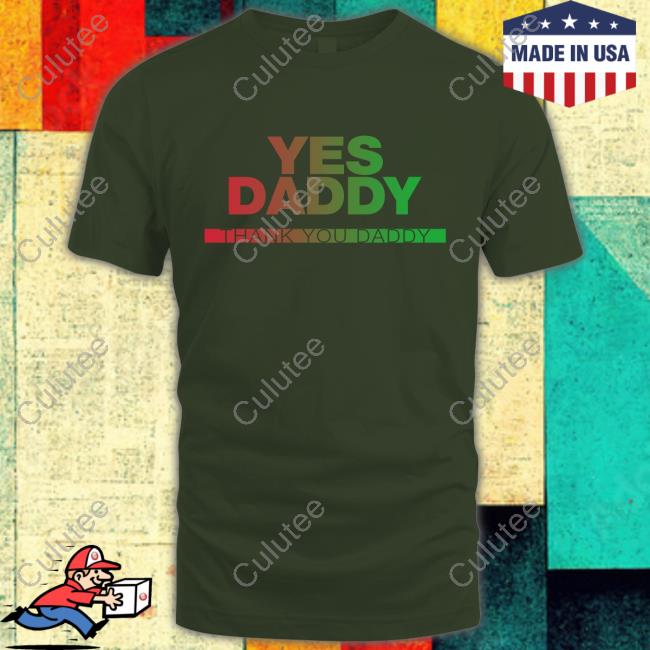 Yes Daddy Thank You Daddy Long Sleeve T Shirt
