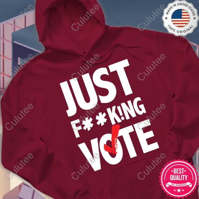 Nikki Fried Changetheref Merch Just FucKing Vote T Shirt