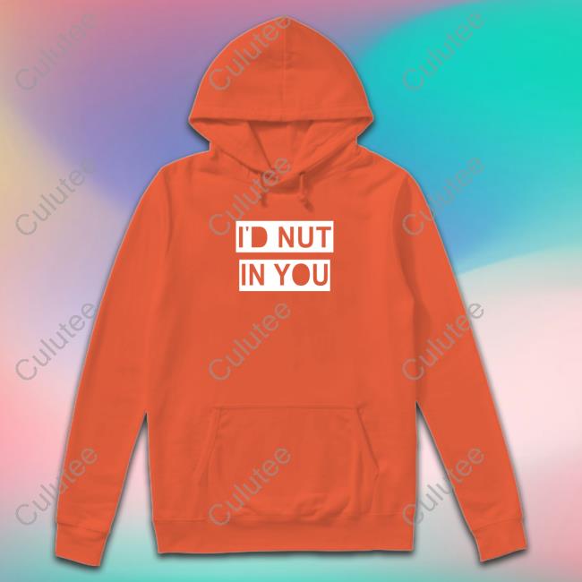 Official I'd Nut In You Long Sleeve Tee Shirt