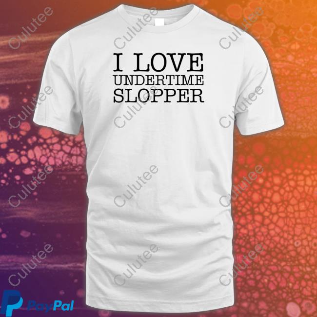 Official Undertime Slopper Merch I Love Undertime Slopper T Shirt
