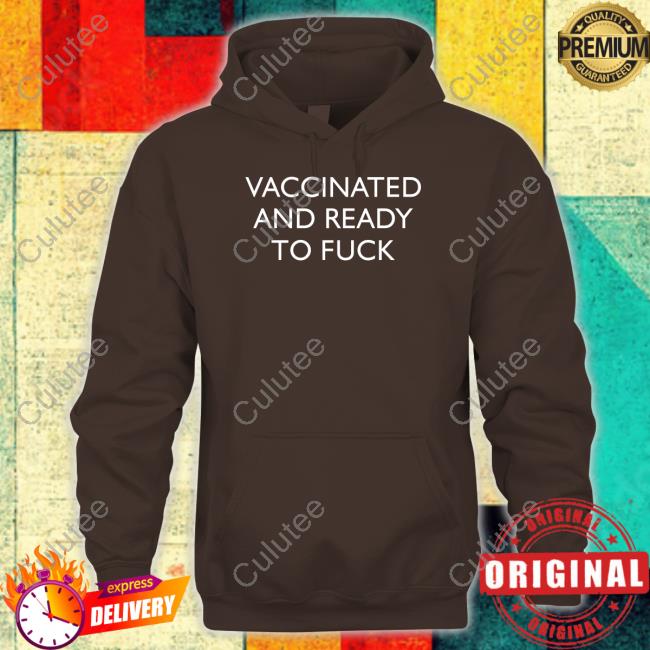 Vaccinated And Ready To Fuck Shirt Clown World Vaccinated And Ready To Fuck Shirts