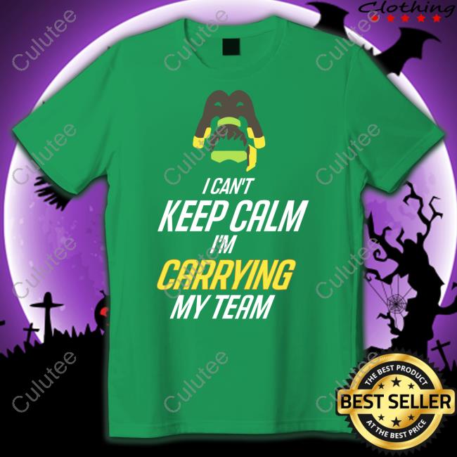 I Can't Keep Calm I'm Carrying My Team Tee