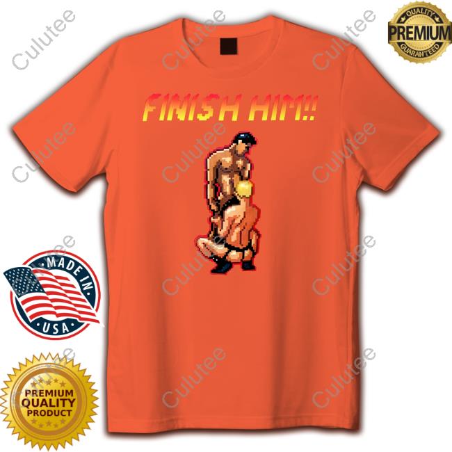 Finish Him Shirt