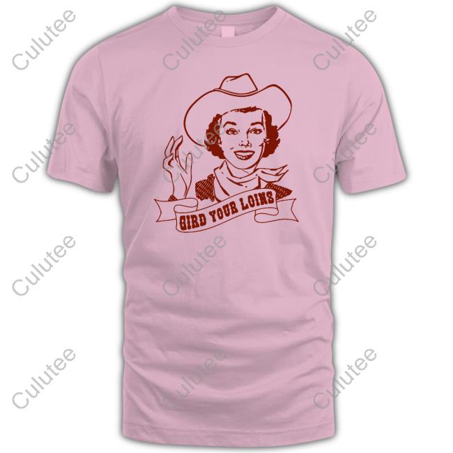 Giggly Squad Merch Gird Your Loins Shirts