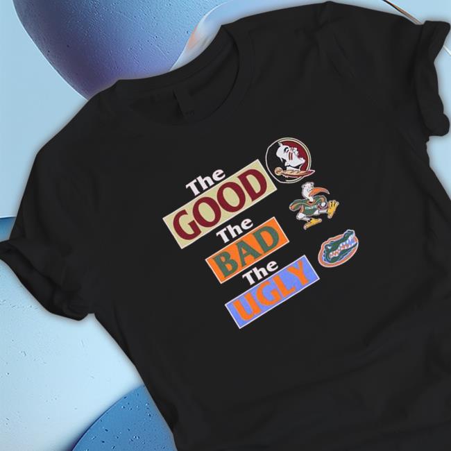 Florida State Seminoles The Good The Bad Florida Gators The Ugly shirt Shirt
