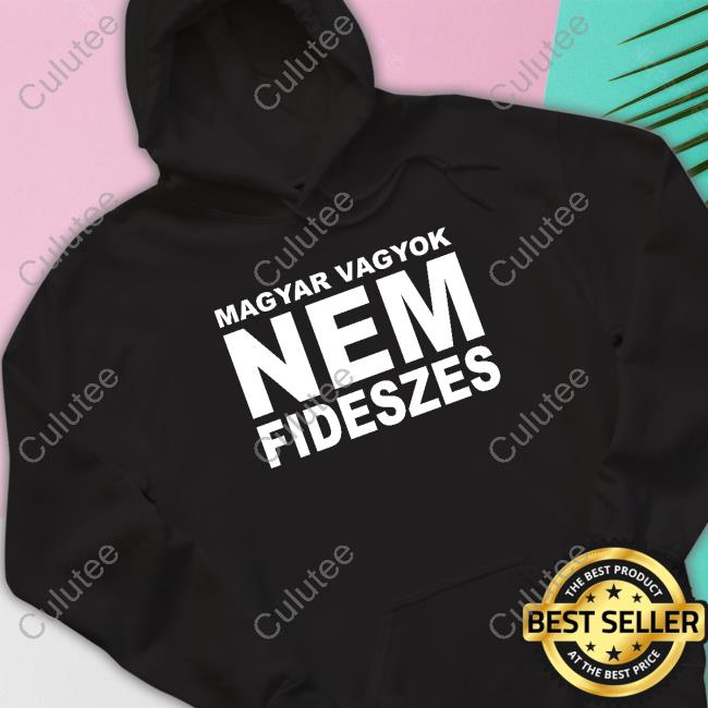 Gabor Kovacs Magyar Vagyok Nem Fideszes Hoodie