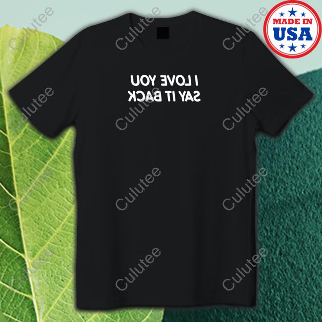 Lonely Ghost Merch Official I Love You Say It Back Mirrored Sweatshirt