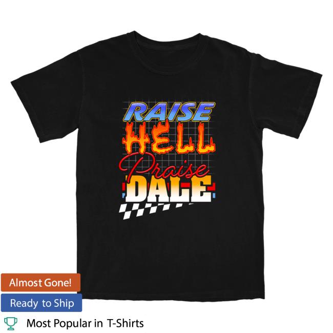 Shitheadsteve Merch Raise Hell Praise Dale Long Sleeve