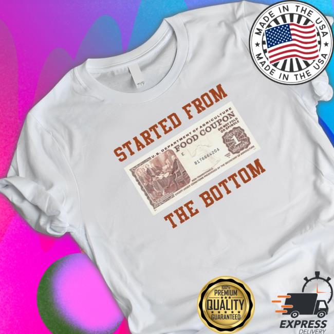 Official Food stamp started from the bottom T-Shirt Official Food stamp started from the bottom Tee
