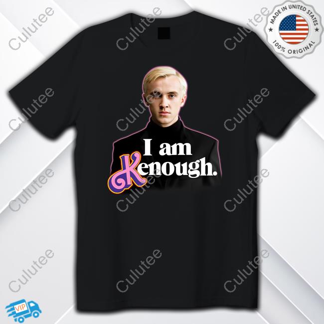 Official Draco Malfoy I Am Kenough T Shirt